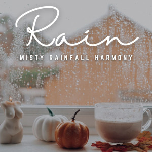 Misty Rainfall Melodies: Nature's Lullaby