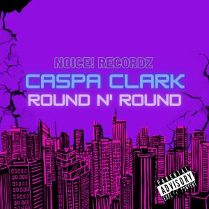 Caspa Clark的專輯Round N' Round (Explicit)