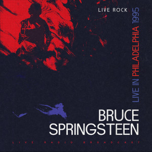 Bruce Springsteen: Live in Philadelphia, 1995