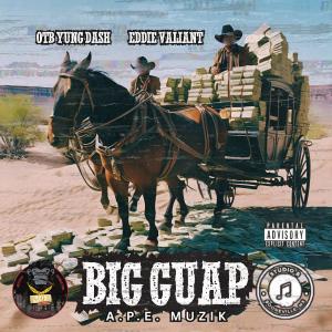 Eddie Valiant的專輯Big Guap (feat. OTB Yung Dash) [Explicit]
