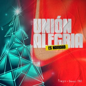 收聽Danny MNO的Union, Alegria Es la Navidad歌詞歌曲