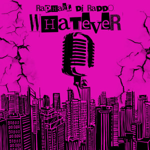 收聽Raphaël Di Raddo的Whatever歌詞歌曲
