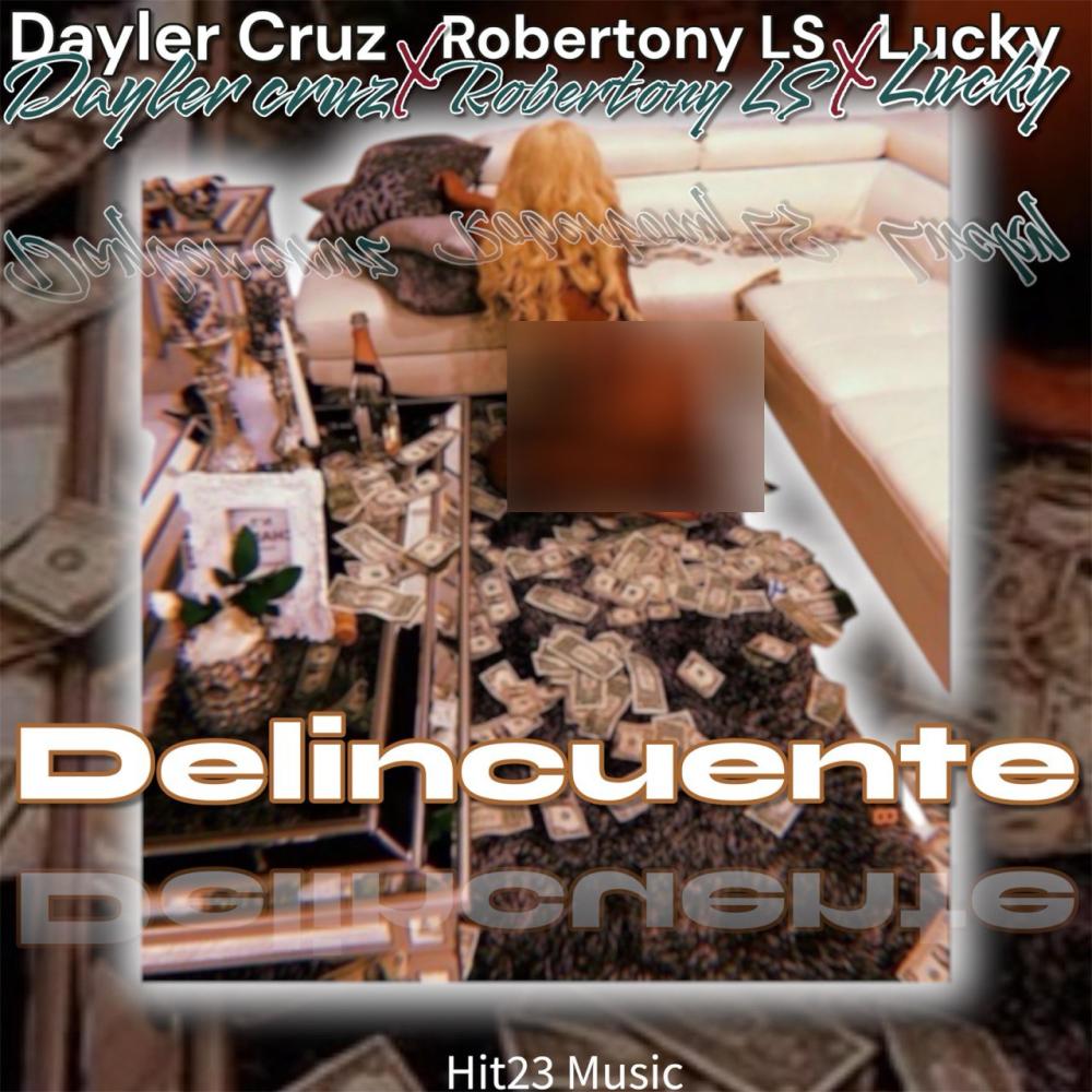 Delincuente (feat. Robertony LS, Lucky Luciano & Dayler Cruz)
