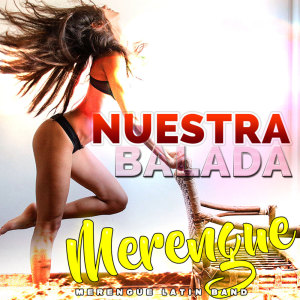 Bachata & Merengue Mix的專輯Nuestra Balada - Merengue Version (Remix)