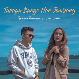 Dengarkan Tarayu Bungo Nan Jombang lagu dari Rambun Pamenan dengan lirik