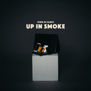 ดาวน์โหลดและฟังเพลง Up In Smoke พร้อมเนื้อเพลงจาก Town Of Saints