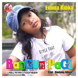 Listen to Bangun Pagi song with lyrics from Emma Ribka