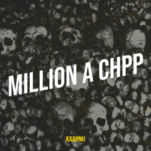 Album Million a Chpp (Explicit) oleh Kaahnij