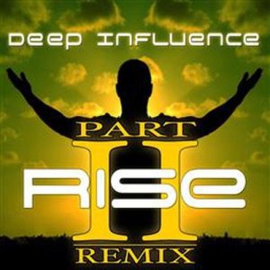 收聽Deep Influence的Rise (Twisted Dee & Jayito Anthem)歌詞歌曲