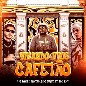Listen to Kikando Pros Cafetão (Explicit) song with lyrics from DJ Daniel Dantas