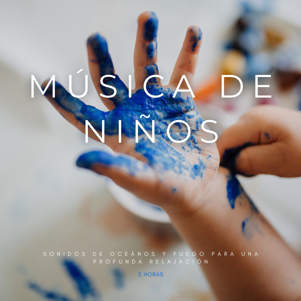 Música De Niños: Sonidos De Oceános y Fuego Para Una Profunda Relajación - 2 Horas