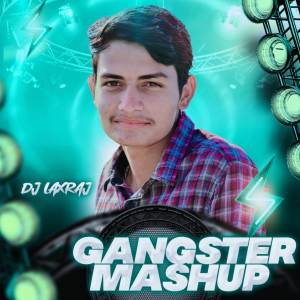 อัลบัม GANGSTER MASHUP ศิลปิน DJ LaxRaj