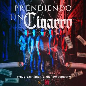ดาวน์โหลดและฟังเพลง Prendiendo un Cigarro (En Vivo) พร้อมเนื้อเพลงจาก Tony Aguirre