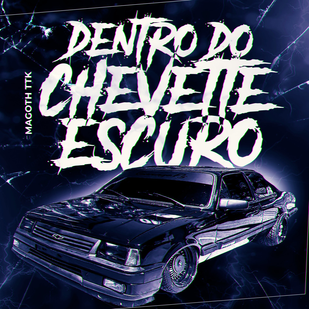 Dentro do Chevette Escuro (Explicit)