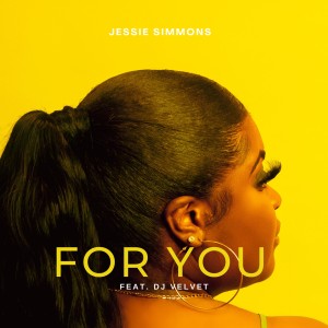 Jessie Simmons的專輯For You (feat. DJ Velvet)