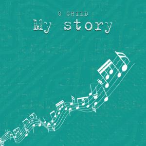G Child的專輯My Story