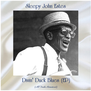 อัลบัม Divin' Duck Blues (EP) (All Tracks Remastered) ศิลปิน Sleepy John Estes