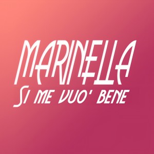Listen to Si me vuo' bene song with lyrics from Marinella