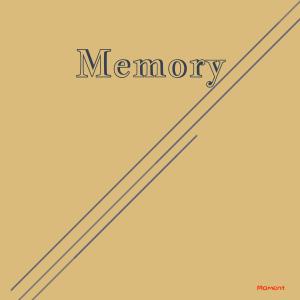 ดาวน์โหลดและฟังเพลง Memory พร้อมเนื้อเพลงจาก Moment