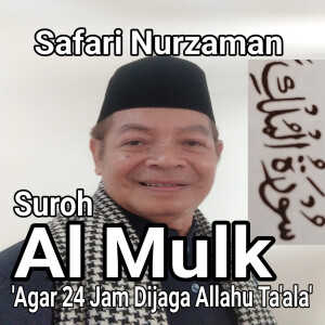 Listen to Suroh Al Mulk 'Agar 24 Jam Dijaga Allahu Ta'ala' song with lyrics from Safari Nurzaman