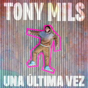 Tony Mils的專輯Una Última Vez