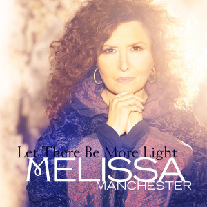 Listen to Let There Be More Light song with lyrics from Melissa Manchester