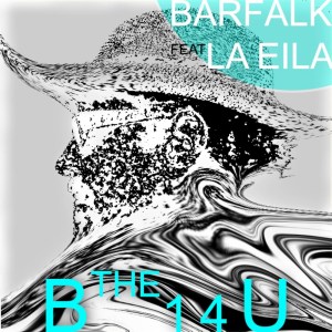 Listen to B The 1 4 U (Remix) song with lyrics from Barfalk