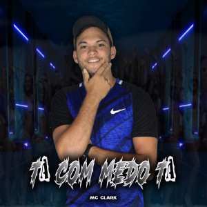 ดาวน์โหลดและฟังเพลง Tá Com Medo Tá (Explicit) พร้อมเนื้อเพลงจาก Mc Clark