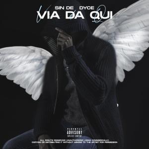 收聽Sin De的Via Da Qui (feat. Dyce)歌詞歌曲