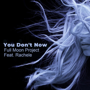 Album You Don't Now from Full Moon Project
