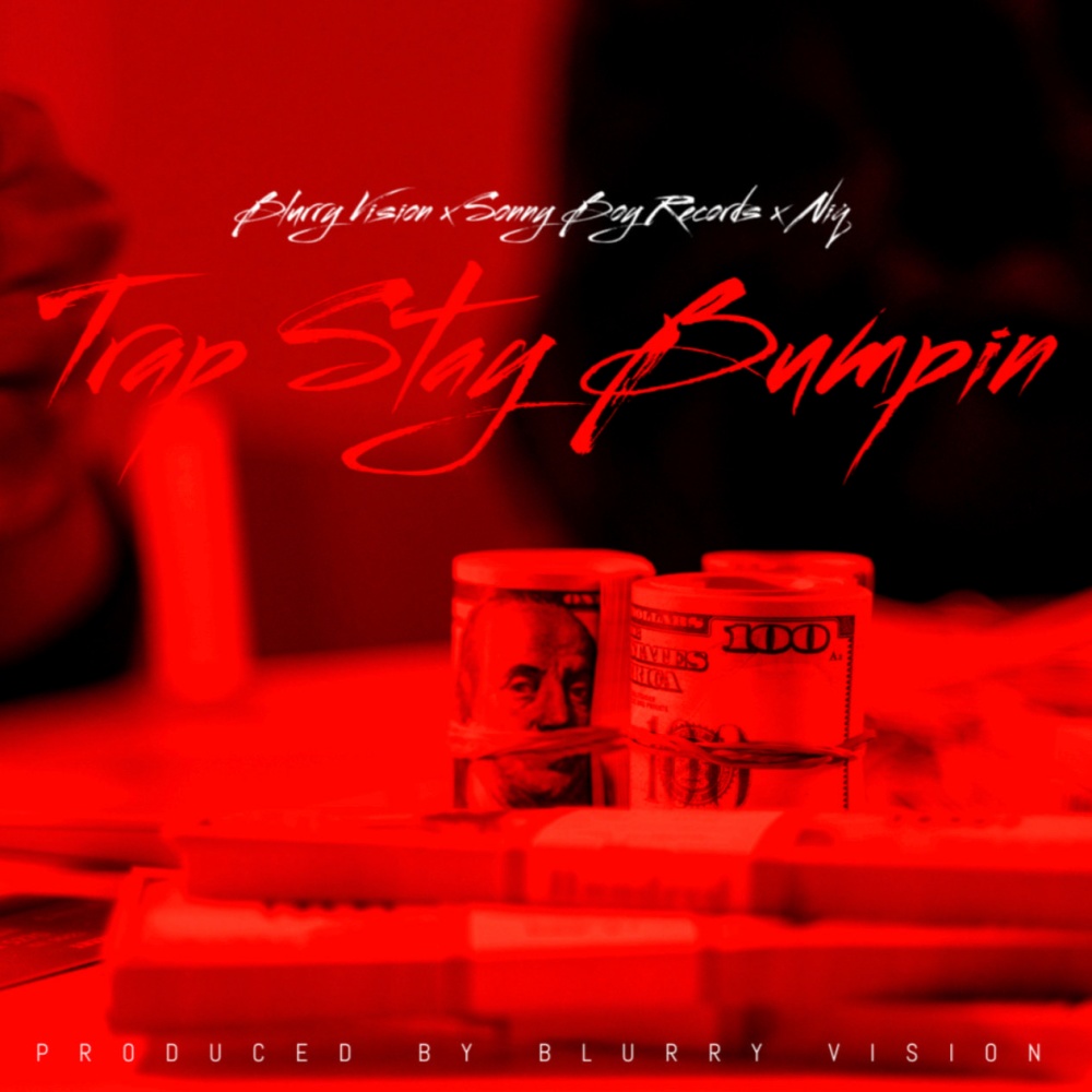 Trap Stay Bumpin(feat. Blurry Vision & Niq) (Explicit)