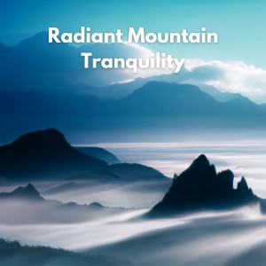 อัลบัม Radiant Mountain Tranquility ศิลปิน Radio Zen Music