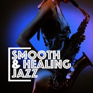 Smooth & Healing Jazz