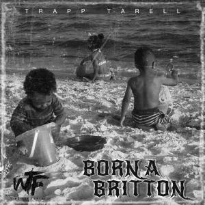 อัลบัม Born A Britton (Explicit) ศิลปิน Trapp Tarell