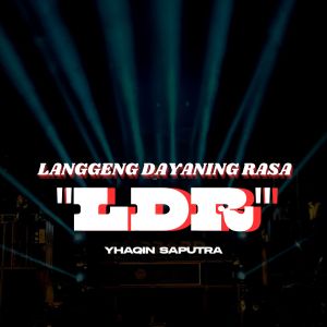 Langgeng Dayaning Rasa "LDR" (Remix) dari Yhaqin Saputra