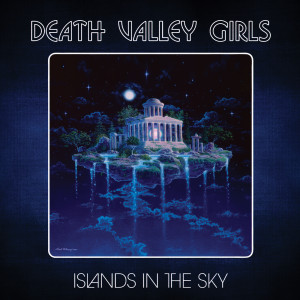 อัลบัม Islands in the Sky ศิลปิน Death Valley Girls