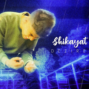 Listen to Shikayat song with lyrics from Dezire