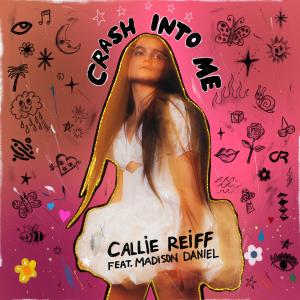 อัลบัม Crash Into Me ศิลปิน Callie Reiff