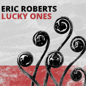 Album Lucky Ones from Eric Roberts