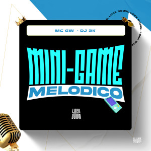 ดาวน์โหลดและฟังเพลง Mini Game Melódico (Explicit) พร้อมเนื้อเพลงจาก MC GW