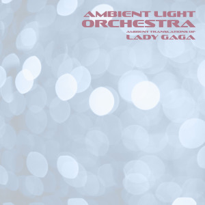 ดาวน์โหลดและฟังเพลง Bad Romance พร้อมเนื้อเพลงจาก Ambient Light Orchestra
