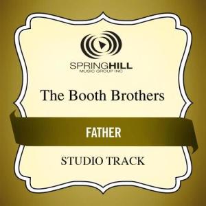 收聽The Booth Brothers的Father (Low Key Performance Track Without Background Vocals)歌詞歌曲
