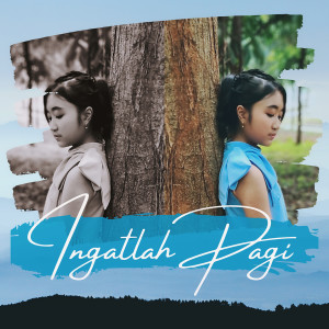 Dengarkan lagu Ingatlah Pagi nyanyian Cyra Alesha dengan lirik