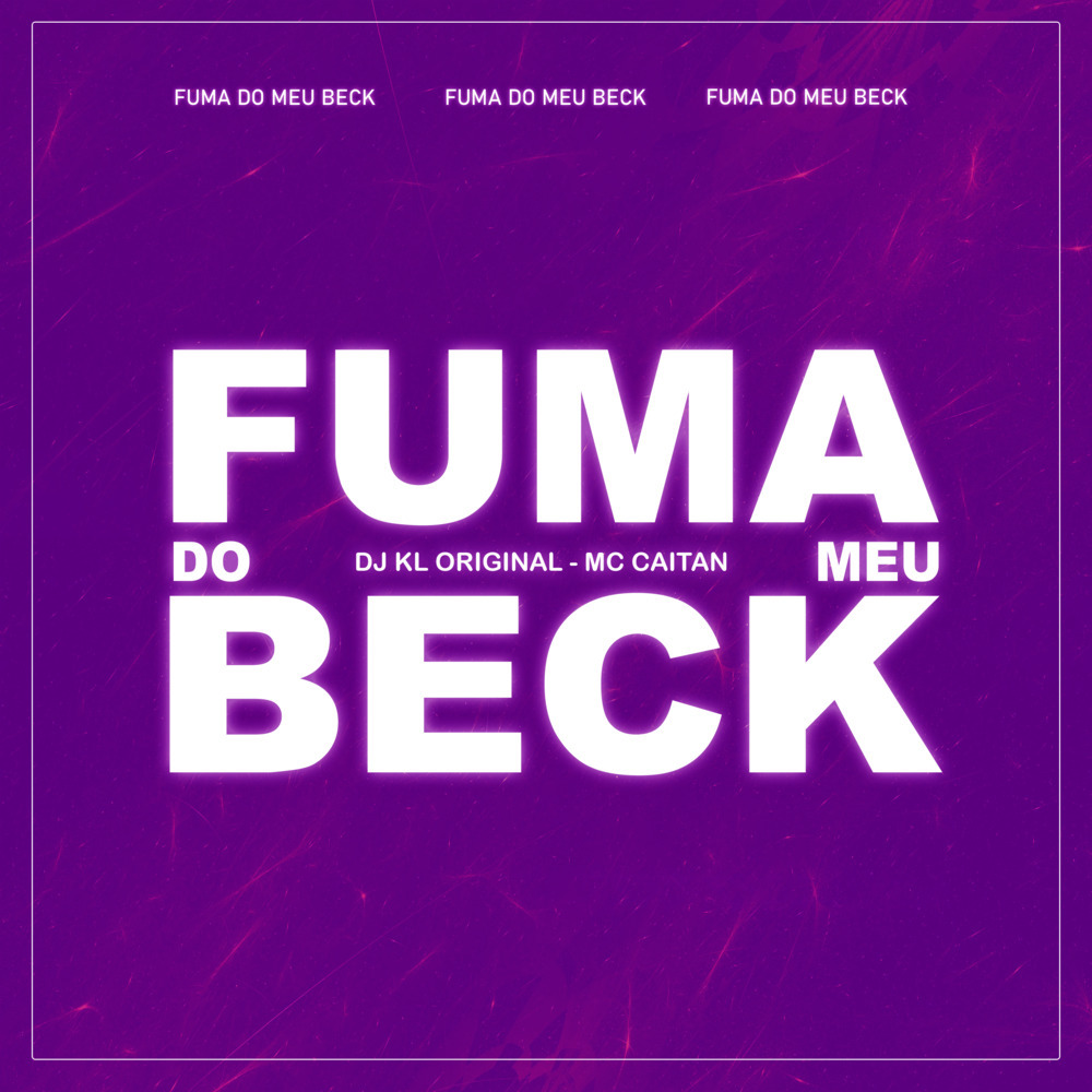 Fuma do Meu Beck (Explicit)