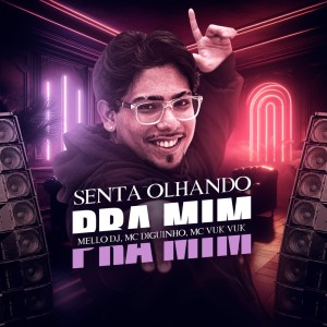 Album Senta Olhando Pra Mim (Explicit) from Mello DJ
