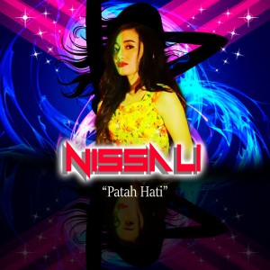 ดาวน์โหลดและฟังเพลง Patah Hati พร้อมเนื้อเพลงจาก Nissa Li