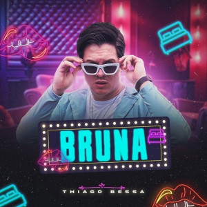 ดาวน์โหลดและฟังเพลง Bruna พร้อมเนื้อเพลงจาก Thiago Bessa