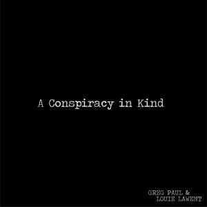อัลบัม A Conspiracy In Kind (Radio Mix) ศิลปิน Greg Paul
