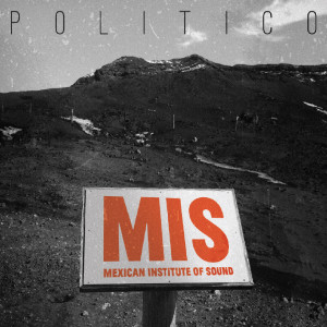Album Político oleh Mexican Institute of Sound