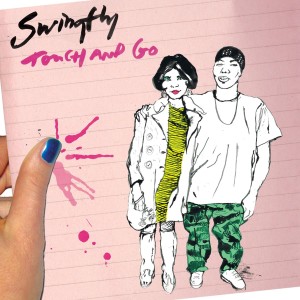 ดาวน์โหลดและฟังเพลง Touch And Go พร้อมเนื้อเพลงจาก Swingfly